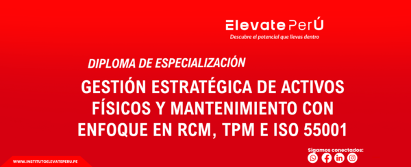 GESTIÓN ESTRATÉGICA DE ACTIVOS FÍSICOS Y MANTENIMIENTO CON ENFOQUE EN RCM, TPM E ISO 55001