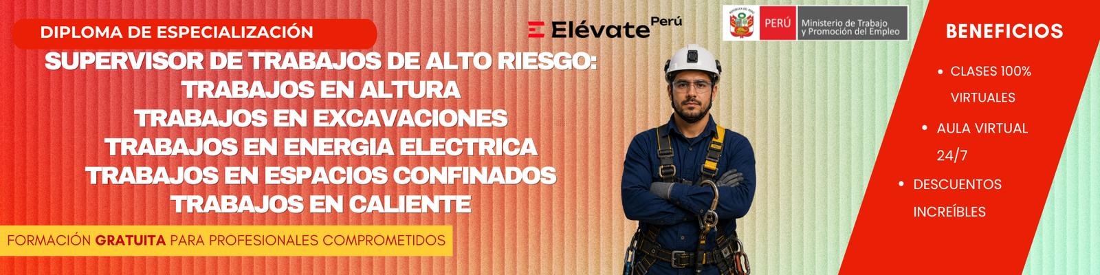 SUPERVISOR DE TRABAJOS DE ALTO RIESGO: TRABAJOS EN ALTURA, TRABAJOS EN EXCAVACIONES, TRABAJOS EN ENERGIA ELECTRICA, TRABAJOS EN ESPACIOS CONFINADOS, TRABAJOS EN CALIENTE
