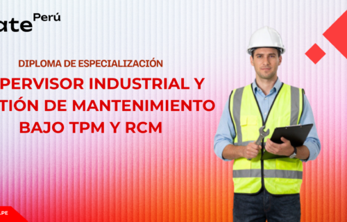 DIPLOMA EN SUPERVISOR INDUSTRIAL Y GESTIÓN DE MANTENIMIENTO BAJO TPM Y RCM
