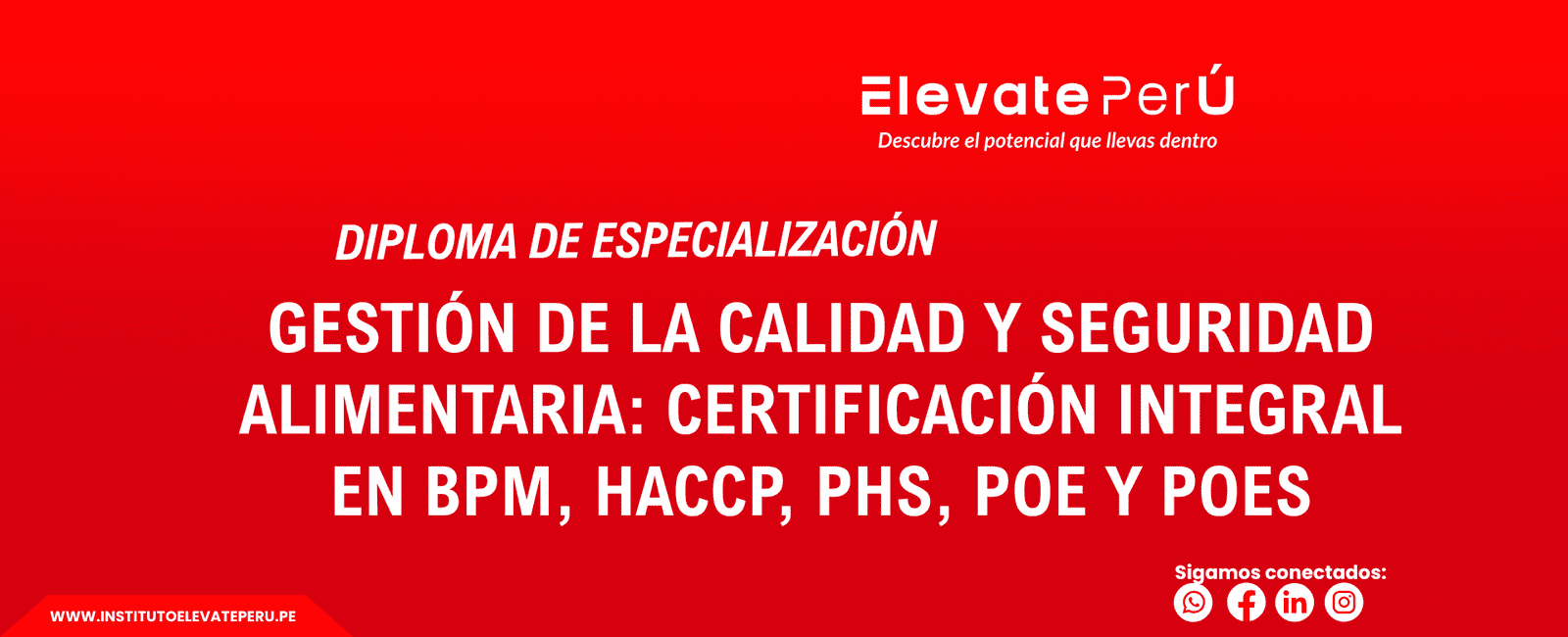 ESPECIALIZACIÓN GESTIÓN DE LA CALIDAD Y SEGURIDAD ALIMENTARIA CERTIFICACIÓN INTEGRAL EN BPM, HACCP, PHS, POE y POES